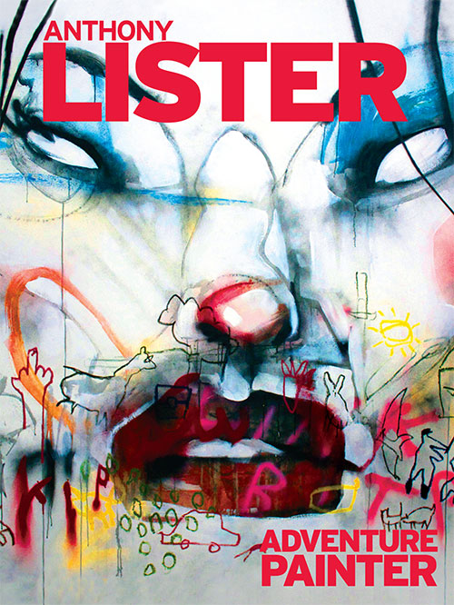 Anthony Lister – Adventure Painter