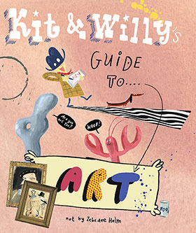 Kit & Willy’s Guide to Art